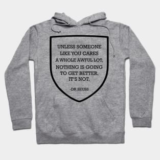 Unless Someone Like You Cares A Whole Awful Lot Hoodie